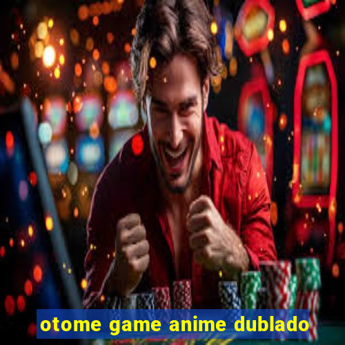 otome game anime dublado